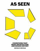 9780300228625-0300228627-As Seen: Exhibitions that Made Architecture and Design History