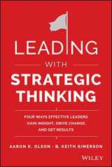 9781118968154-1118968158-Leading with Strategic Thinking: Four Ways Effective Leaders Gain Insight, Drive Change, and Get Results