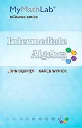 9780321822710-0321822714-MyLab Math for Squires/Wyrick Intermediate Algebra eCourse -- Access Card -- PLUS MyLab Math Notebook (looseleaf)