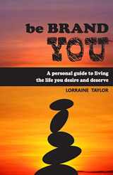 9781986337281-1986337286-be BrandYOU: A Personal Guide to Living the Life You Desire and Deserve
