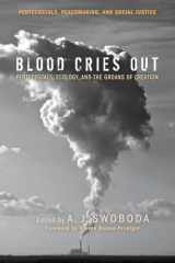 9781498227728-1498227724-Blood Cries Out (Pentecostals, Peacemaking, and Social Justice)