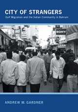 9780801448829-0801448824-City of Strangers: Gulf Migration and the Indian Community in Bahrain
