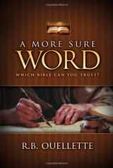 9781598940473-1598940473-A More Sure Word: Which Bible Can You Trust?