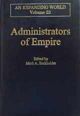 9780860785279-0860785270-Administrators of Empire (Expanding World, the European Impact on World History, 1450-1800, Vol 22)
