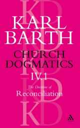 9780567051295-0567051293-Church Dogmatics: The Doctrine of Reconciliation, Vol. 4, Pt. 1: The Subject-Matter and Problems of the Doctrine of Reconciliation