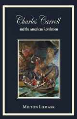 9780996998628-0996998624-Charles Carroll and the American Revolution