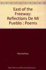 9780962350603-0962350605-East of the Freeway: Reflections De Mi Pueblo : Poems