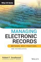 9781118218297-1118218299-Managing Electronic Records: Methods, Best Practices, and Technologies