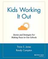 9780787963798-0787963798-Kids Working It Out: Stories and Strategies for Making Peace in Our Schools