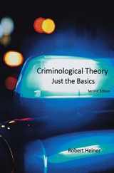 9781530662739-1530662737-Criminological Theory: Just the Basics
