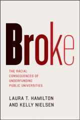 9780226747453-022674745X-Broke: The Racial Consequences of Underfunding Public Universities