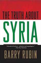 9780230604070-0230604072-The Truth about Syria