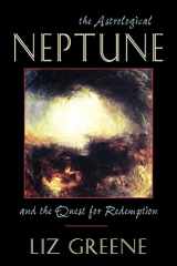 9781578631971-1578631971-The Astrological Neptune and the Quest for Redemption