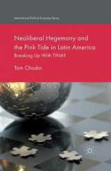 9781349495726-1349495727-Neoliberal Hegemony and the Pink Tide in Latin America: Breaking Up With TINA? (International Political Economy Series)