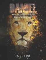 9780999308318-0999308319-DANIEL: When the Sovereignty of God Finds a Purposed Heart