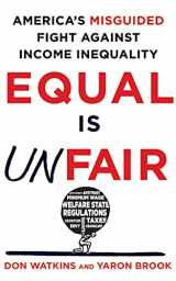 9781511385589-1511385588-Equal Is Unfair: America's Misguided Fight Against Income Inequality