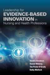 9781284099416-1284099415-Leadership for Evidence-Based Innovation in Nursing and Health Professions