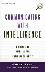 9781442226616-1442226617-Communicating with Intelligence: Writing and Briefing for National Security (Security and Professional Intelligence Education Series)