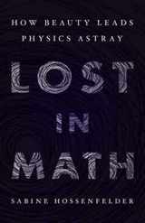 9780465094257-0465094252-Lost in Math: How Beauty Leads Physics Astray