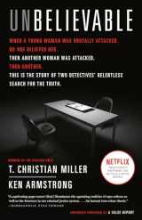 9781524759940-1524759945-Unbelievable: The Story of Two Detectives' Relentless Search for the Truth
