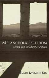 9780195319828-0195319826-Melancholic Freedom: Agency and the Spirit of Politics