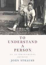 9781951937577-1951937570-To Understand a Person: An Autobiography (of Sorts)