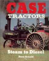 9780879384081-0879384085-Case Tractors: Steam to Diesel
