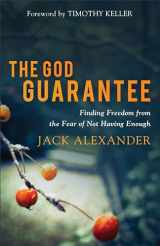 9780801075285-0801075289-God Guarantee: Finding Freedom from the Fear of Not Having Enough