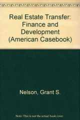 9780314262844-0314262849-Real Estate Transfer, Finance, and Development: Cases and Materials (American Casebook)