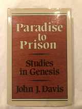 9780801028380-0801028388-Paradise to Prison: Studies in Genesis