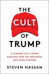 9781982127336-1982127333-The Cult of Trump: A Leading Cult Expert Explains How the President Uses Mind Control