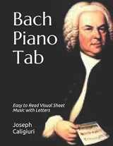 9781096232377-1096232375-Bach Piano Tab: Easy to Read Visual Sheet Music with Letters