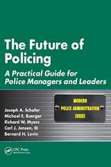 9781439837955-1439837953-The Future of Policing (Modern Police Administration)