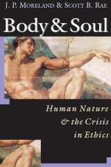 9780830815777-0830815775-Body & Soul: Human Nature the Crisis in Ethics