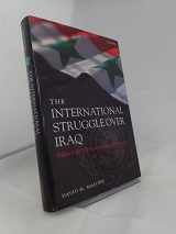 9780199278572-0199278571-The International Struggle over Iraq: Politics in the UN Security Council 1980-2005