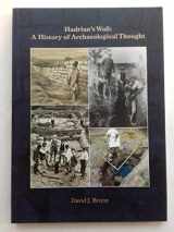 9781873124673-1873124678-Hadrian's Wall: a History of Archaeological Thought (Extra Series)