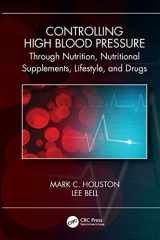 9780367653798-0367653796-Controlling High Blood Pressure through Nutrition, Supplements, Lifestyle and Drugs