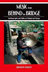 9780195321234-0195321235-Music from behind the Bridge: Steelband Aesthetics and Politics in Trinidad and Tobago