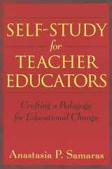 9780820452999-0820452998-Self-Study for Teacher Educators: Crafting a Pedagogy for Educational Change