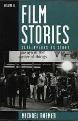 9780810839120-0810839121-Film Stories: Screenplays as Story (Volume 2)