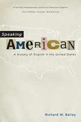 9780190232603-0190232609-Speaking American: A History of English in the United States