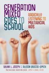 9780807765326-0807765325-Generation Mixed Goes to School: Radically Listening to Multiracial Kids (Multicultural Education Series)