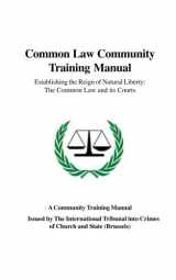 9781496192462-149619246X-Common Law Community Training Manual: Establishing the Reign of Natural Liberty: the Common Law and Its Courts