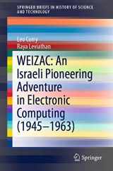 9783030257330-3030257339-WEIZAC: An Israeli Pioneering Adventure in Electronic Computing (1945–1963) (SpringerBriefs in History of Science and Technology)