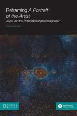 9781612295404-1612295401-Reframing A Portrait of the Artist: Joyce and the Phenomenological Imagination