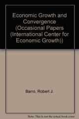 9781558152830-1558152830-Economic Growth and Convergence (OCCASIONAL PAPERS (INTERNATIONAL CENTER FOR ECONOMIC GROWTH))