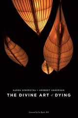 9781611250237-1611250234-The Divine Art of Dying: How to Live Well While Dying