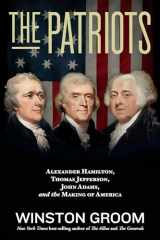 9781426223204-142622320X-The Patriots: Alexander Hamilton, Thomas Jefferson, John Adams, and the Making of America