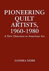 9781451576795-145157679X-Pioneering Quilt Artists, 1960-1980: A New Direction in American Art