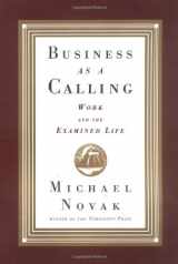 9780684827483-0684827484-Business as a Calling: Work and the Examined Life